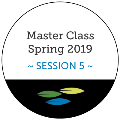 Master Class Spring 2019 - Session 5 - Plant Based Solutions